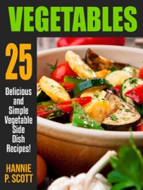 Vegetables - Hannie P. Scott