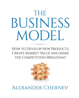 Read: Book The Business Model: How to Develop New Products, Create Market Value and Make the Competition Irrelevant
