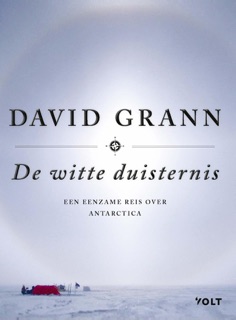 De witte duisternis by David Grann