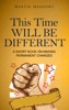 Book This Time Will Be Different: A Short Book on Making Permanent Changes