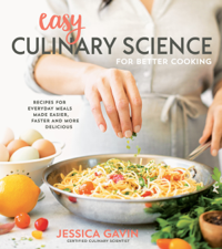 Easy Culinary Science for Better Cooking - Jessica Gavin Cover Art