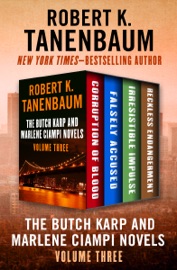 The Butch Karp and Marlene Ciampi Novels Volume Three - Robert K. Tanenbaum