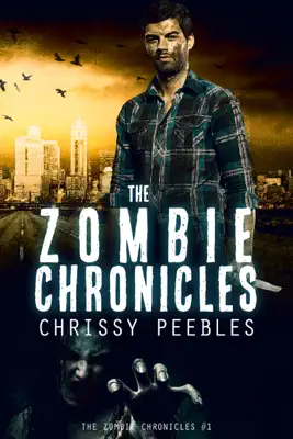 The Zombie Chronicles - Book 1 by Chrissy Peebles book