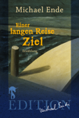 Einer langen Reise Ziel - Michael Ende