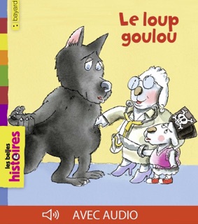 Le loup goulu by Claire Barré & Jean-Charles Sarrazin