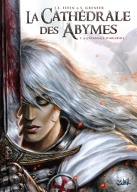 La Cathédrale des Abymes T01 - Jean-Luc Istin & Sébastien Grenier