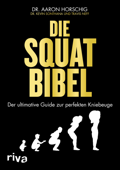 Die Squat-Bibel - Aaron Horschig