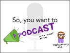 So you want to Podcast?