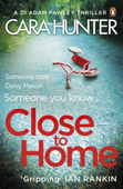 Close to Home - Cara Hunter