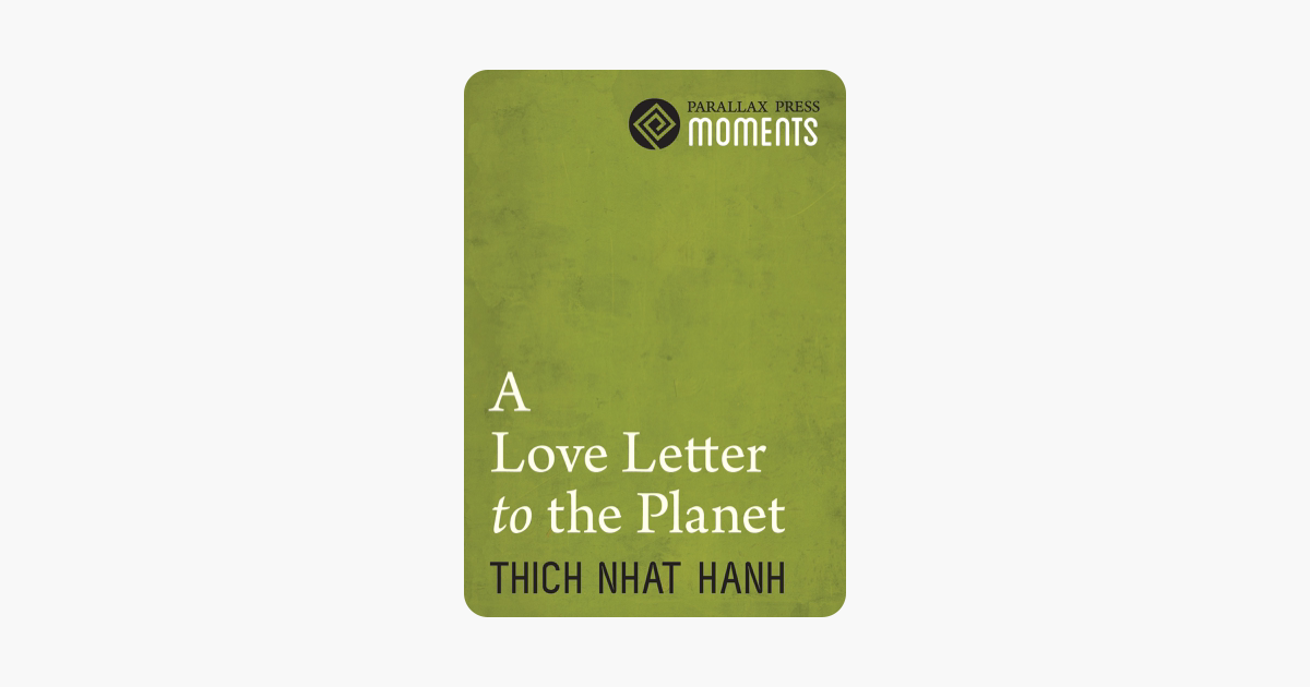 Love Letter to the Planet - Thích Nhất Hạnh Love Letter to the Planet - Thích Nhất Hạnh