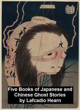 Five Books of Japanese and Chinese Ghost Stories