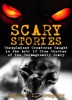 Book Scary Stories: Unexplained Creatures Caught in the Act: 10 True Stories of the Unimaginably Scary
