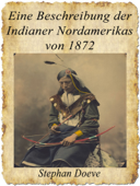 Eine Beschreibung der Indianer Nordamerikas von 1872 - Stephan Doeve