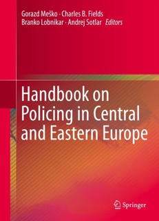 Handbook on Policing in Central and Eastern Europe by Gorazd Meško, Charles B. Fields, Branko Lobnikar & Andrej Sotlar