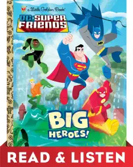 Read: Big Heroes! (DC Super Friends) Read & Book Listen Edition