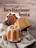 La lievitazione lenta - Piergiorgio Giorilli
