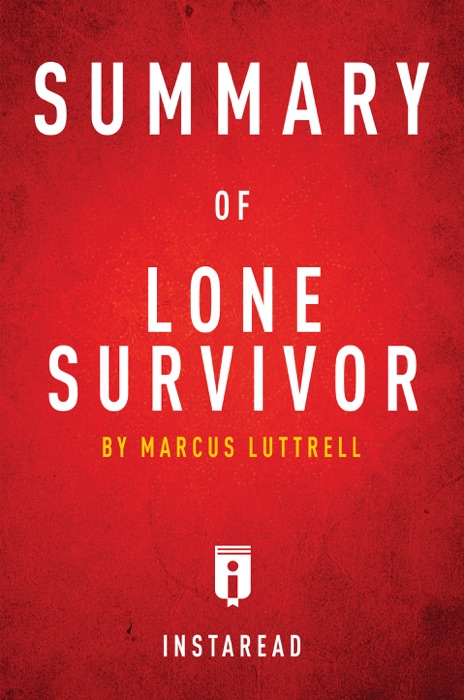 Summary of Lone Survivor by Marcus Luttrell  Includes Analysis