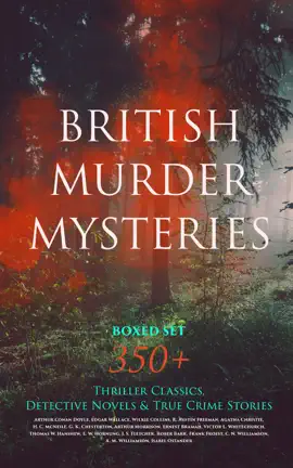 Read: BRITISH MURDER MYSTERIES Boxed Set: 350+ Thriller Classics, Detective Novels & Book True Crime Stories