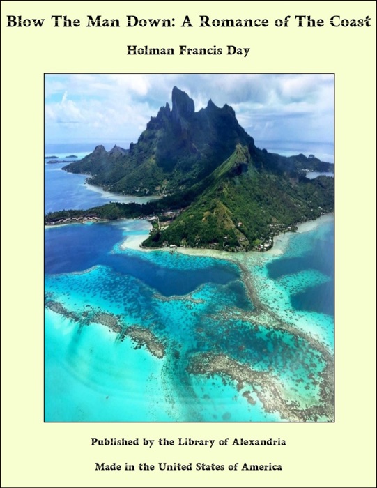 Blow The Man Down: A Romance of The Coast