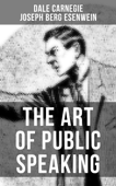 THE ART OF PUBLIC SPEAKING - Dale Carnegie & Joseph Berg Esenwein