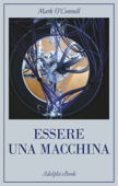 Essere una macchina - Mark O'Connell