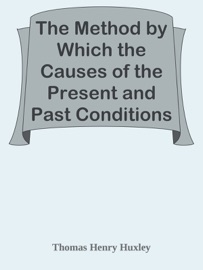 The Method by Which the Causes of the Present and Past Conditions of Organic Nature Are to Be Discovered; the Origination of Living Beings / Lecture III. (of VI.), 