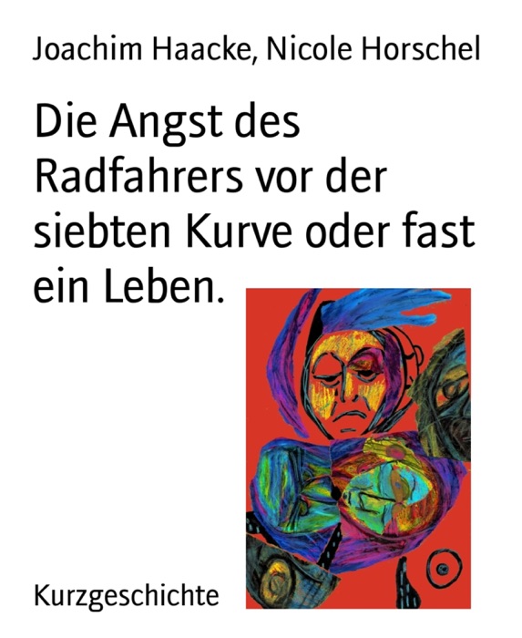 Die Angst des Radfahrers vor der siebten Kurve oder fast ein Leben.