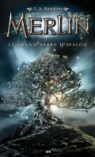 Le grand arbre d’Avalon by T. A. Barron