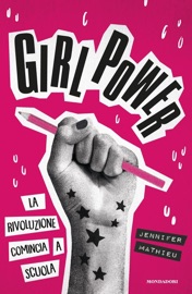 Girl power. La rivoluzione comincia a scuola - Jennifer Mathieu