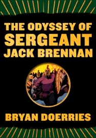 The Odyssey of Sergeant Jack Brennan - Bryan Doerries