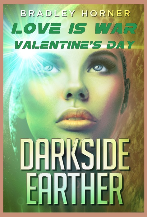 Love is War: Darkside Earther prequel