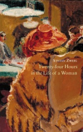 Twenty-Four Hours in the Life of a Woman - Stefan Zweig, Anthea Bell & B.W. Huebsch