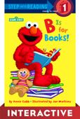 B is for Books! (Sesame Street) Interactive Edition - Annie Cobb & Joe Mathieu