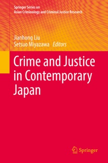 Crime and Justice in Contemporary Japan by Jianhong Liu & Setsuo Miyazawa