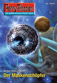 Perry Rhodan 2642: Der Maskenschöpfer - Michael Marcus Thurner