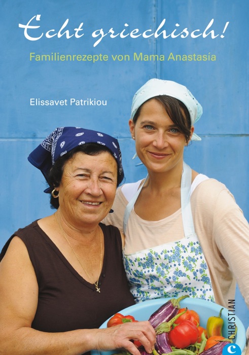 Echt griechisch! - Das Kochbuch