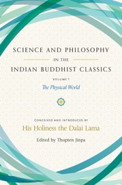 Science and Philosophy in the Indian Buddhist Classics, Vol. 1 - Dalai Lama, Thupten Jinpa & Ian Coghlan