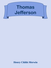 Thomas Jefferson - Henry Childs Merwin