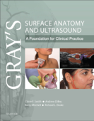 Gray’s Surface Anatomy and Ultrasound E-Book - Claire France Smith BSc, PGCE, PhD, Andrew Dilley BSc PhD, Barry Mitchell BSc, MSc, PhD, FIBMS, FIBiol & Richard Drake PhD,