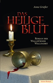 Das Heilige Blut - Anne Grießer