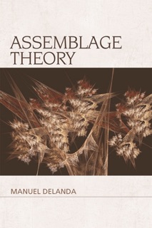 Assemblage Theory by Manuel DeLanda