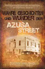 Wahre Geschichten und Wunder der Azusa Street