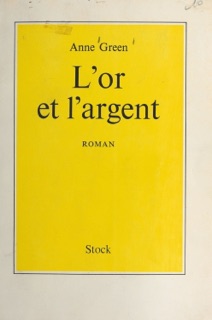 L'or et l'argent by Anne Green