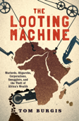 The Looting Machine - Tom Burgis