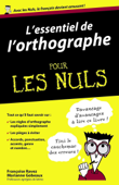 L'essentiel de l'orthographe pour les nuls - Marianne Gobeaux & Françoise Ravez Laboisse