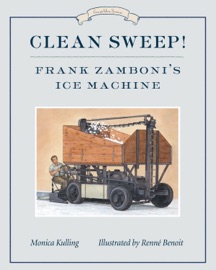 Clean Sweep! Frank Zamboni's Ice Machine - Monica Kulling & Renné Benoit