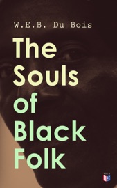 The Souls of Black Folk - W.E.B. Du Bois