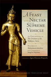 A Feast of the Nectar of the Supreme Vehicle - Padmakara Translation Group & Mipham Rinpoche