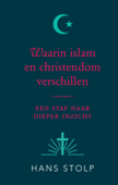 Waarin islam en christendom verschillen - Hans Stolp