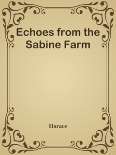 Echoes from the Sabine Farm by Horace